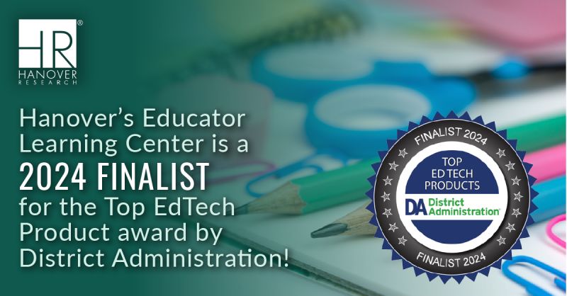 The Educator Learning Center from Hanover Research Wins 2024 Top EdTech Products Award from District Administration Hanover Research