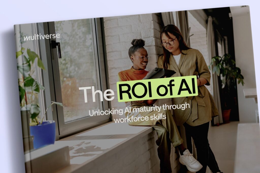 The AI Maturity Gap: Leaders Overestimate AI Readiness and Workers Lack Training The ROI of AI report from Multiverse